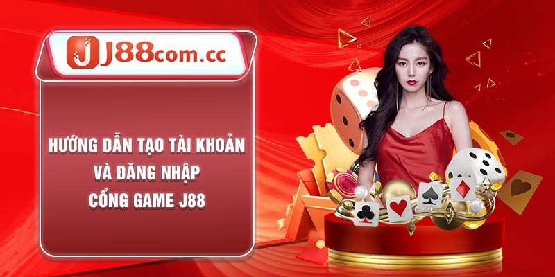 cách tạo tài khoản tại j88 nhanh nhất