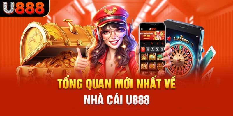 Tổng quan về nhà cái U888